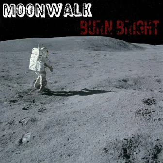 Moonwalk by Burn Bright