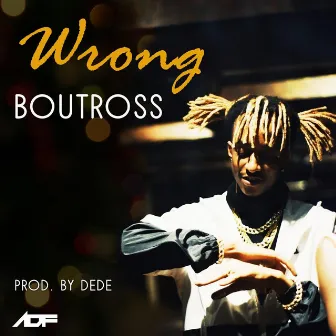 Wrong by Boutross