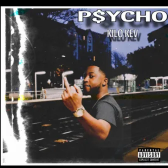 P$Ycho by Kilo Kev