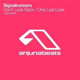 Don’t Look Back / One Last Look by Signalrunners