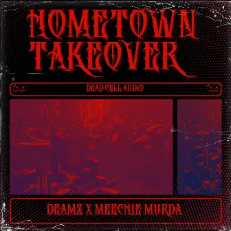 HOMETOWN TAKEOVER by Meechie Murda