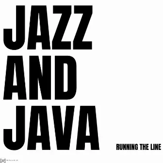 Running The Line by Jazz And Java