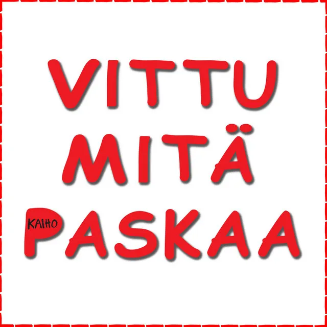 Vittu mitä paskaa - pienet asiat