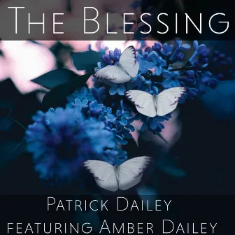 The Blessing by Patrick Dailey