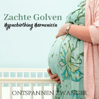 Zachte Golven: Hypnobirthing Harmonieën by Ontspannen Zwanger