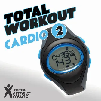 Total Workout : Cardio 2 Ideal for running, cardio machines, aerobics classes 32 count, treadmill, elliptical machines, power walking, cross trainer, gym cycle and gym workouts by Rox Alert