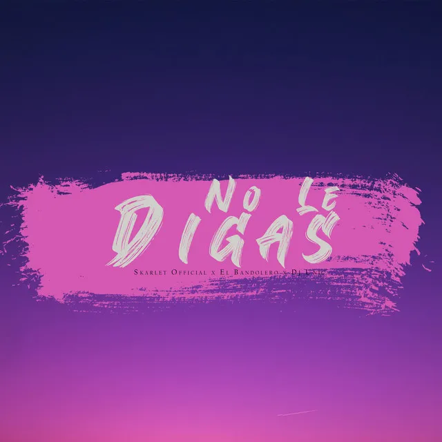 No Le Digas