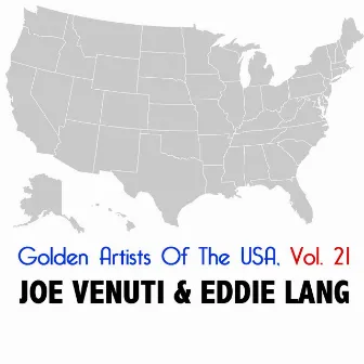 Golden Artists Of The USA, Vol. 21 by Joe Venuti & Eddie Lang