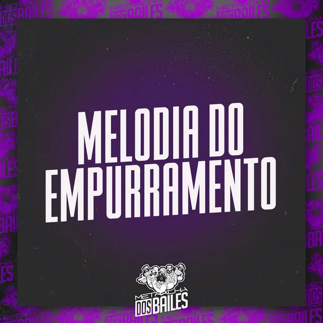 Melodia do Empurramento