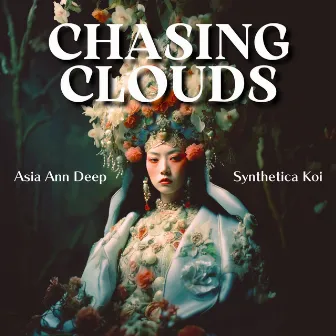 Chasing Clouds: Illusions of the Mind's Garden by Synthetica Koi