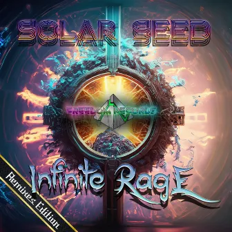 Infinite Rage (Remixes Edition) by Solar Seed