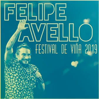 Festival de Viña del Mar 2019 (En Vivo) by Felipe Avello