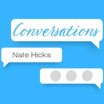 Conversations by Nate Hicks