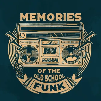 Memories of the Old School Funk (Greatest Funk Songs 2018) by Old School Funk Squad