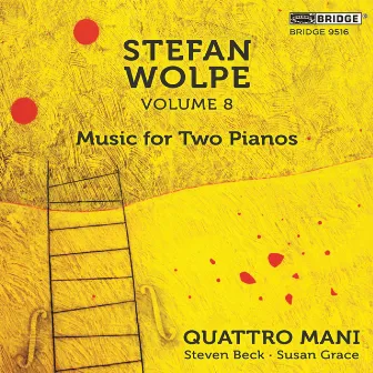 Stefan Wolpe, Vol. 8: Music for 2 Pianos by Quattro Mani