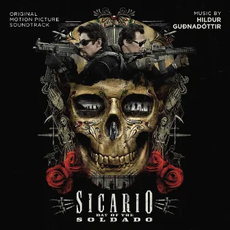 Sicario: Day of the Soldado (Original Motion Picture Soundtrack) by Hildur Guðnadóttir