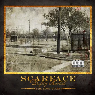 Deeply Rooted: The Lost Files by Scarface