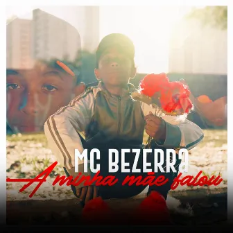 A Minha Mãe Falou by MC Bezerra