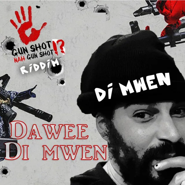 Di Mwen (Gun Shot Nah Gunshot Riddim)