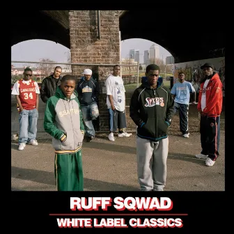 White Label Classics by Ruff Sqwad