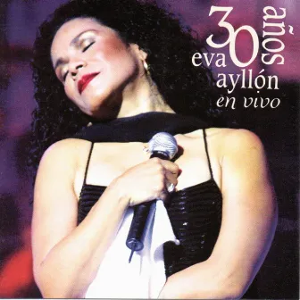 30 Años en Vivo by Eva Ayllón