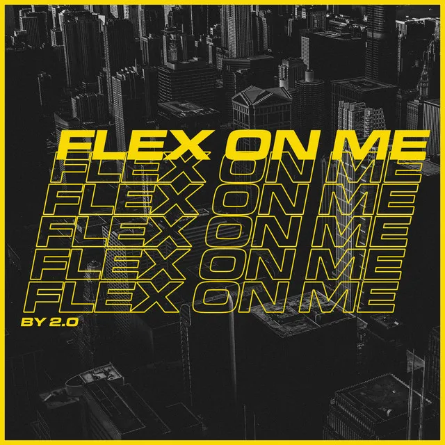 Flex on Me