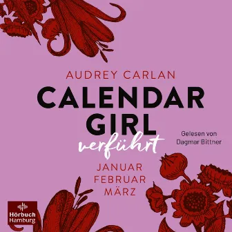 Calendar Girl – Verführt (Calendar Girl Quartal 1) [Januar/Februar/März] by Audrey Carlan