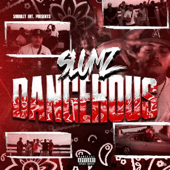 Dangerous by Slumz