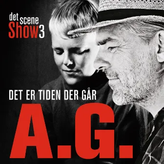 Det Er Tiden Der Går (Det Scene Show 3) by Peter A.G.