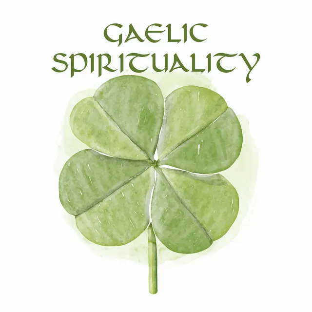 Gaelic Spirituality: Irish Tranquility, Rest & Sleep, Celtic Wellness Spa