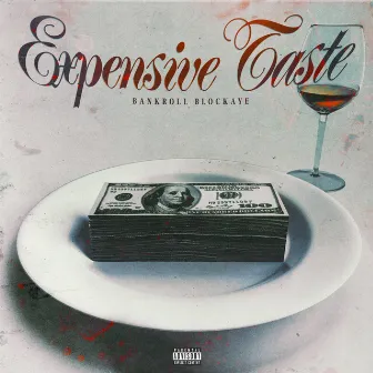 expensive taste by 4eva Bankroll