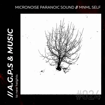 Mnml Self by Micronoise Paranoic Sound