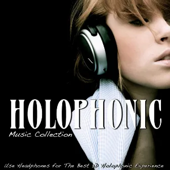 Holophonic: Music Collection (Use Headphones for the Best 3D Holophonic Experience) by Otoacoustic Emissions