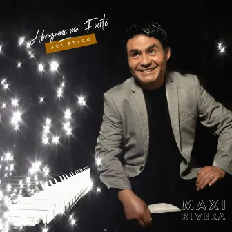 Abrazame Ma' Fuerte (Acústico) by Maxi Rivera