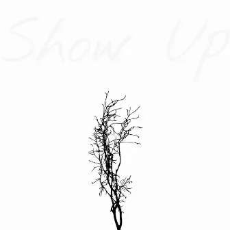 Show Up by RomeThaWorld