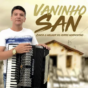 Vaninho San Canta o Melhor do Forró Nordestino by Vaninho San