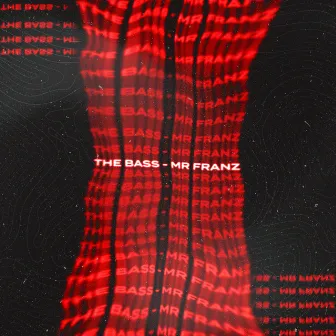 The Bass by Mr. Franz