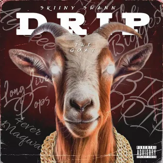 DRIP THE GOAT by SkiinyShann