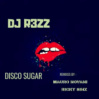 Disco Sugar by Dj R3ZZ