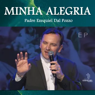 Minha Alegria by Padre Ezequiel Dal Pozzo