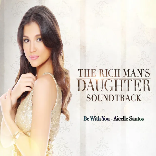 Be with You - From "The Rich Man's Daughter"