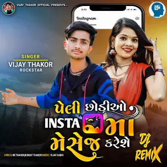 Peli Chhodiyo Instama Message Kareshe DJ Remix by Rockstar Vijay Thakor