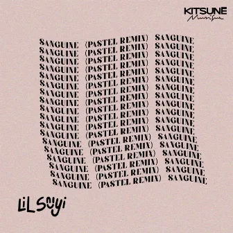 Sanguine (Pastel Remix) by Lil Seyi