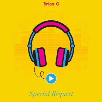 Special Request by Brian G