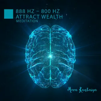 888 Hz – 800 Hz Attract Wealth Meditation by Mera Kanhaiya