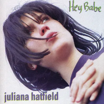 Hey Babe by Juliana Hatfield