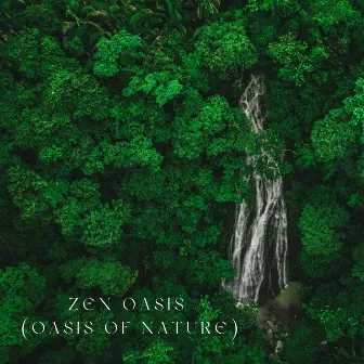 Zen Oasis (Oasis of Nature) by Natalie Carlton