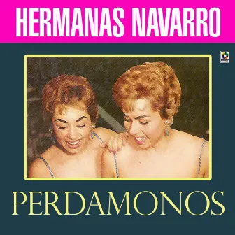 Perdamonos by Las Hermanas Navarro