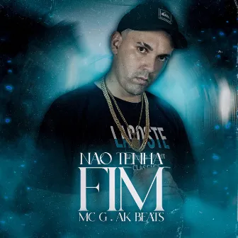 Não Tenha Fim by Mc G