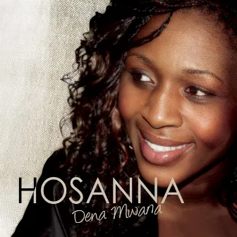 Hosanna by Dena Mwana